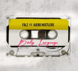 Falz Ft. Ajebo Hustlers – Body Language