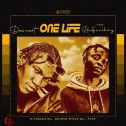 Dasmart Ft. Balloranking – One Life