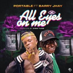 Mp3: Portable (Ft. Barry Jhay – All Eyes On Me)