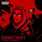 T. I Blaze ft Olamide - Sometimes (Remix)