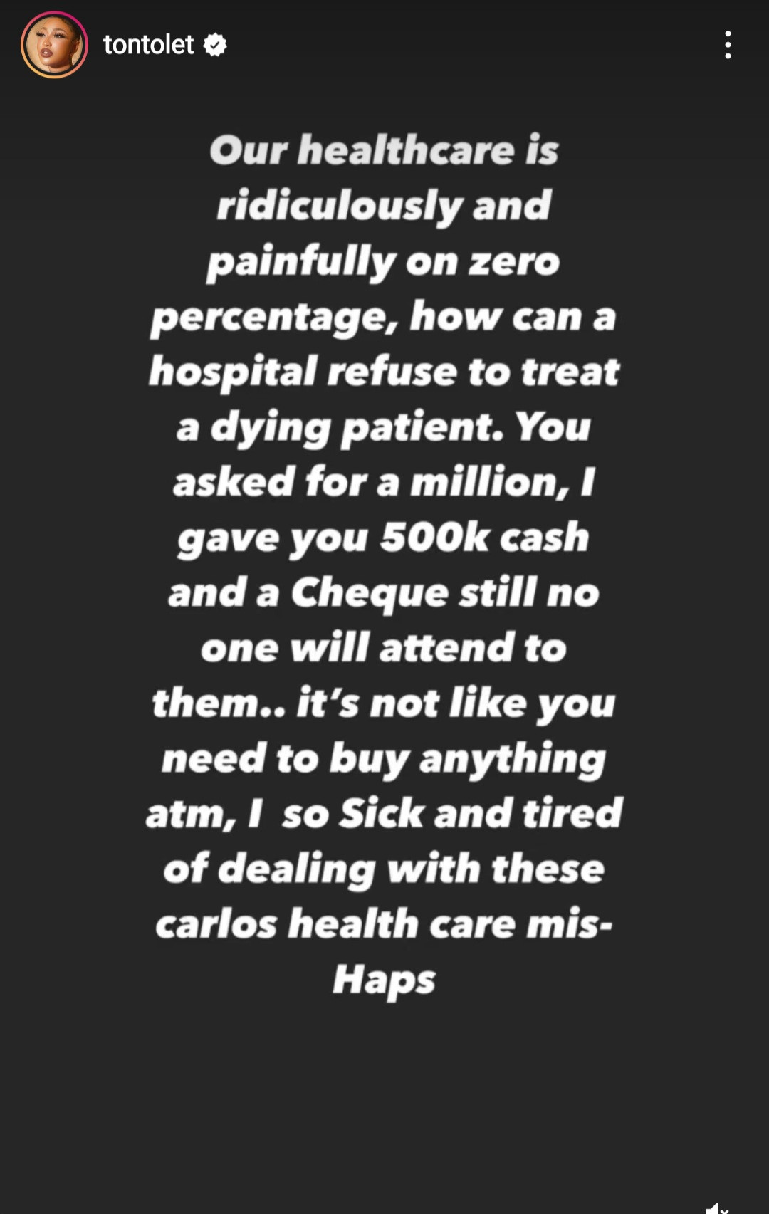 Our healthcare is ridiculously on zero percentage - Tonto Dike writes after a hospital she visited with a dying patient refused offering any treatment