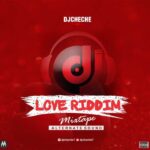 Mixtape: DJ Cheche – Love Riddim