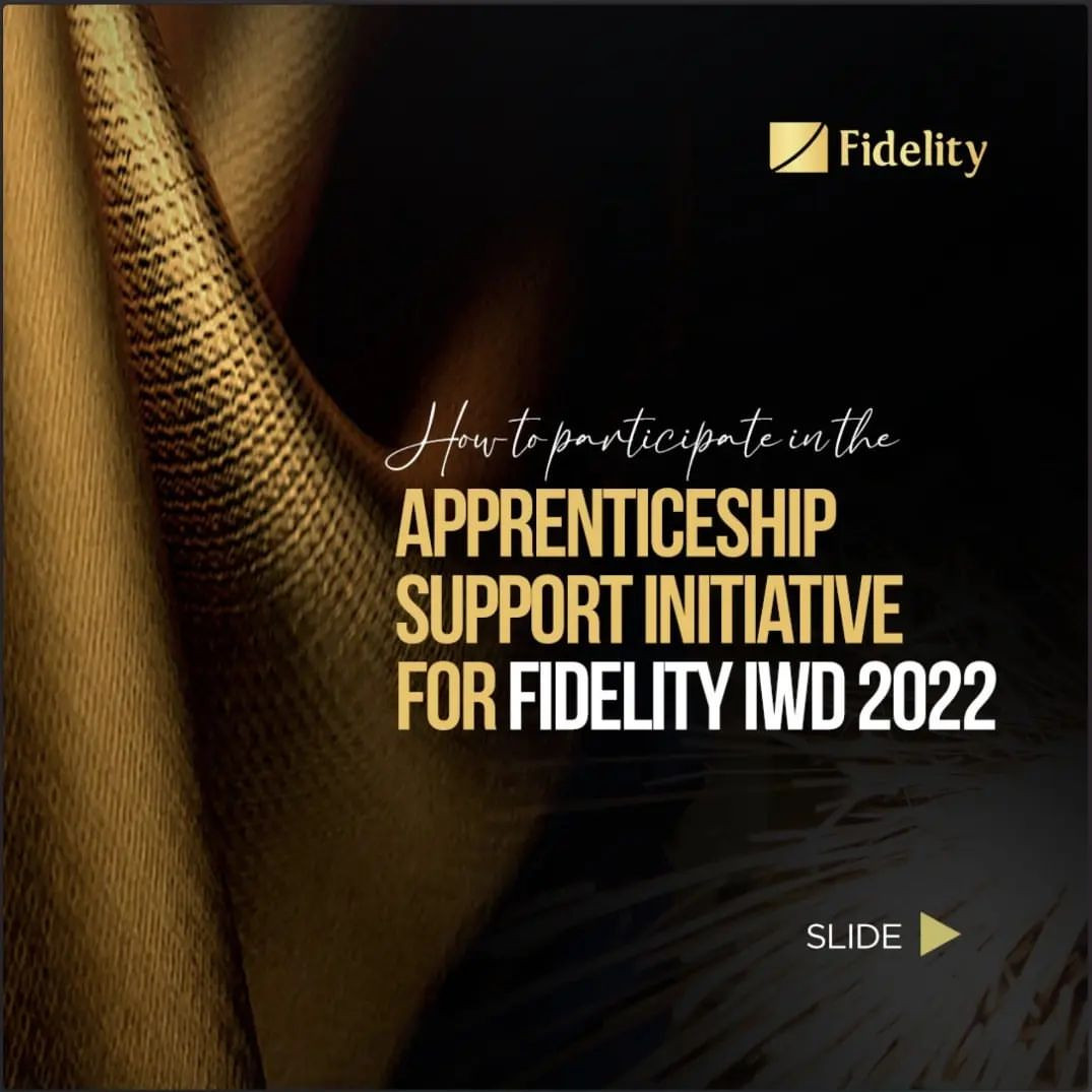 #fidelitylWD2022: How to participate in the Apprenticeship Support Initiative For Fidelity IWD 2022