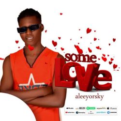 Aleeyorsky - Some Love 