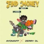 Ayo Maff Ft. ZerryDL – Find Money