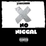 Timi Cross - No Niggal